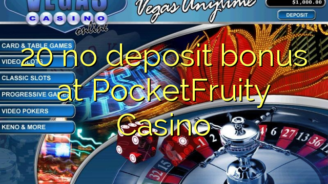 20 no deposit bonus at PocketFruity Casino