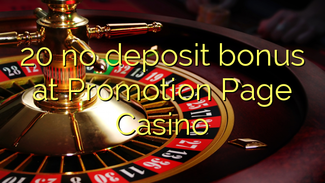 20 no deposit bonus at Promotion Page Casino