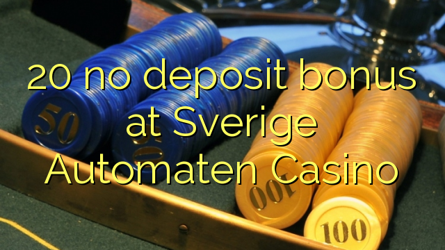 20 no deposit bonus at Sverige Automaten Casino