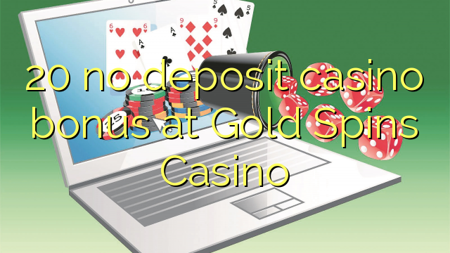 20 no deposit casino bonus at Gold Spins Casino