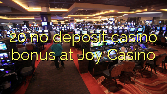 I-20 ayikho ibhonasi ye-casino yediphozithi ku-Joy Casino