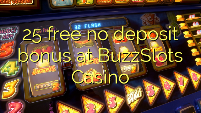 25 free no deposit bonus at BuzzSlots Casino