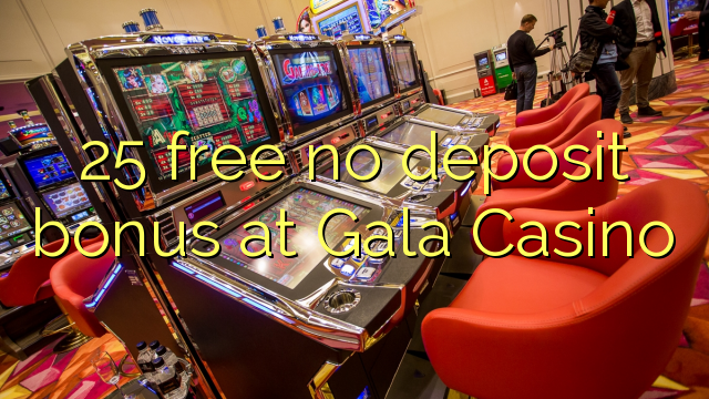 Gala Casino hech depozit bonus ozod 25