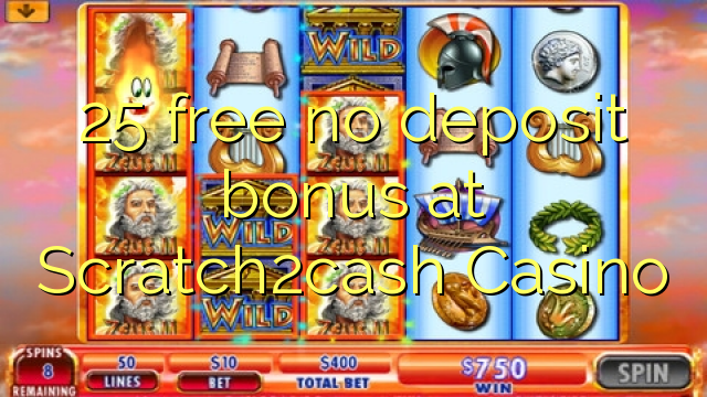 25免费没有存款奖金在Scratch2cash赌场