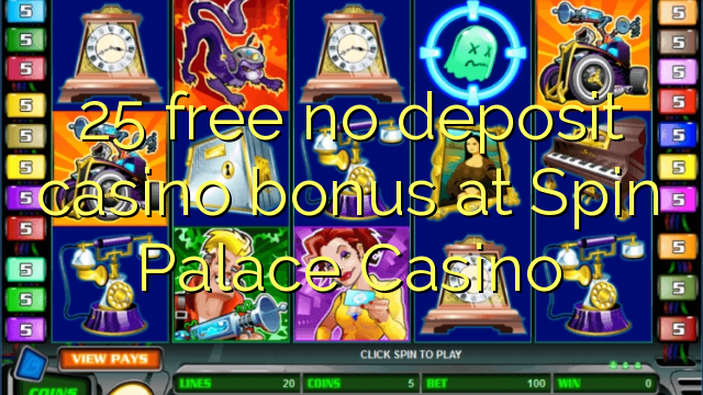 25 gratuíto sen bonos de depósito no Casino Spin Palace