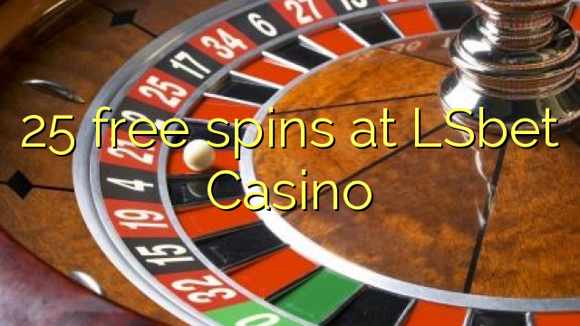 25 free spins at LSbet Casino