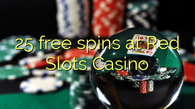 25 free spins at Red Slots Casino