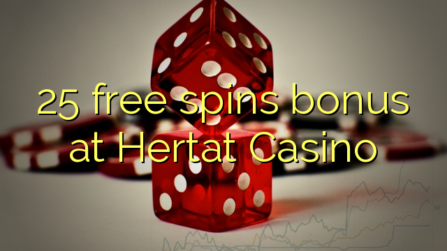 25 gratis spins bonus bij Hertat Casino