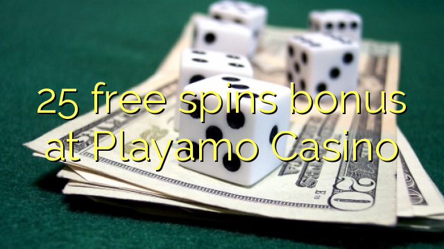 25 tours gratuits bonus à Playamo Casino