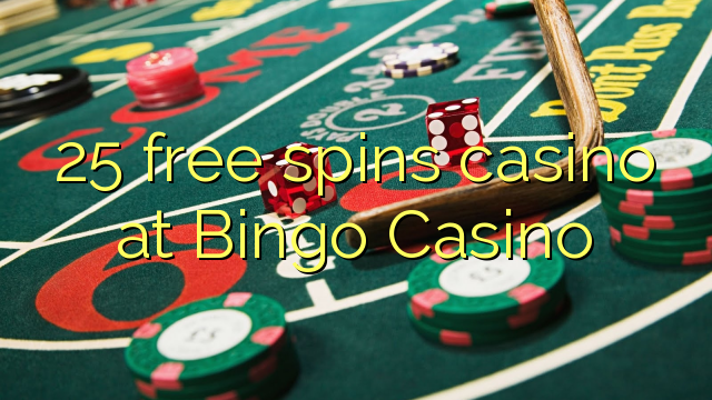 25 gratis spins casino på Bingo Casino