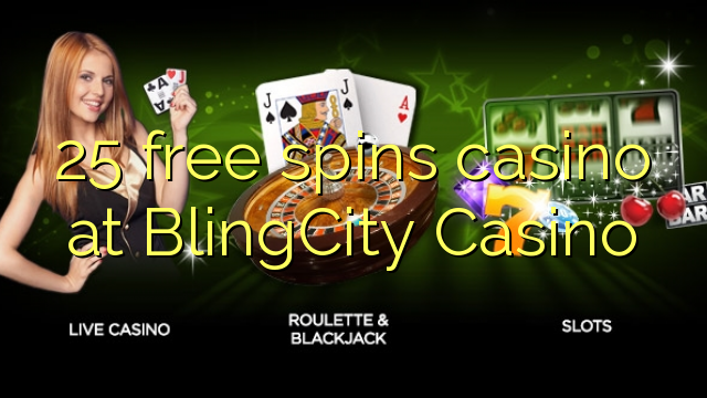 25 free spins casino at BlingCity Casino