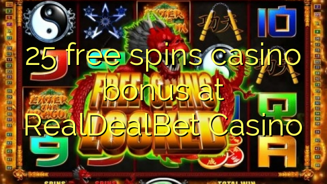 25 free spins casino bonus at RealDealBet Casino