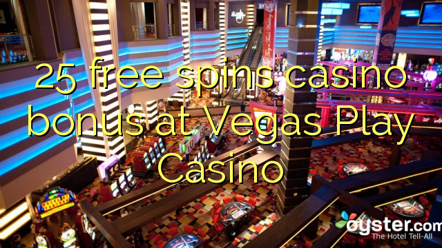 25 free spins casino bonus at Vegas Play Casino