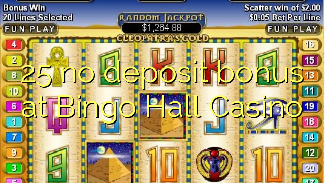 25 no deposit bonus at Bingo Hall Casino