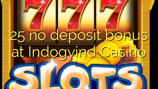 25 geen stortingsbonus bij Indogvind Casino