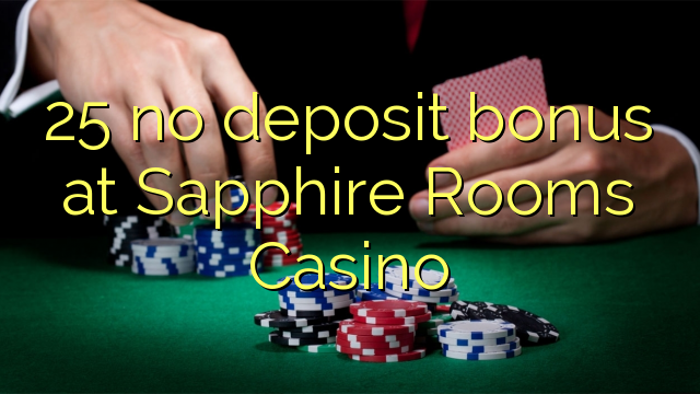 25 no deposit bonus at Sapphire Rooms Casino