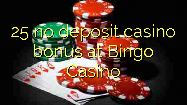 25 ingen innskudd casino bonus på Bingo Casino