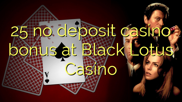 25 casinobonus zonder storting bij Black Lotus Casino