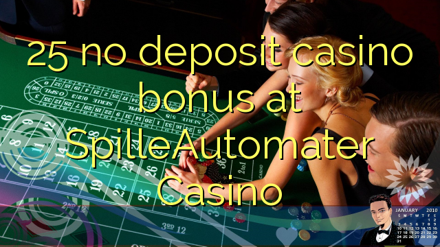 25 no deposit casino bonus at SpilleAutomater Casino