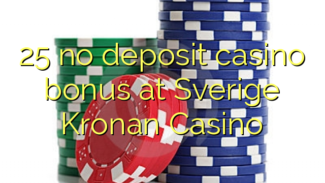 25 no deposit casino bonus at Sverige Kronan Casino