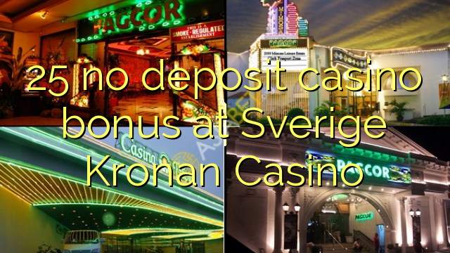 25 akukho yekhasino bonus idipozithi kwi Sverige Kronan Casino