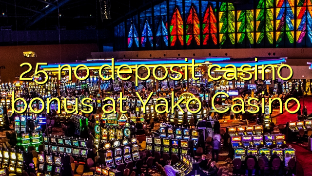 25 no deposit casino bonus na Yako Casino