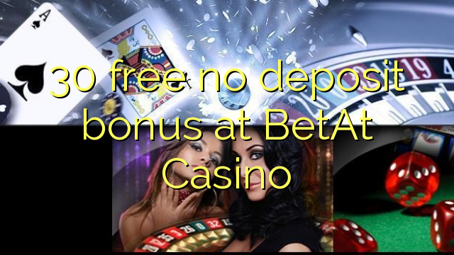 30 free no deposit bonus at BetAt Casino