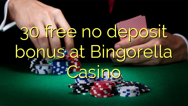 30 free no deposit bonus at Bingorella Casino