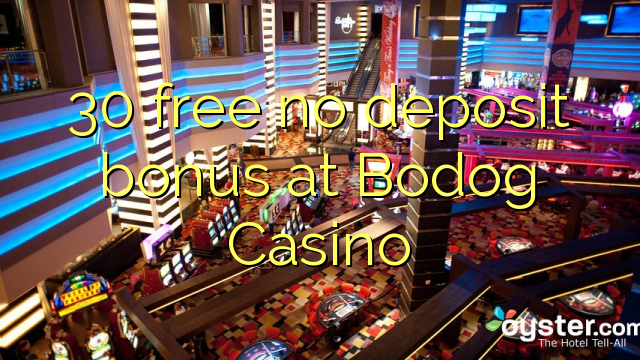 30 free no deposit bonus at Bodog Casino