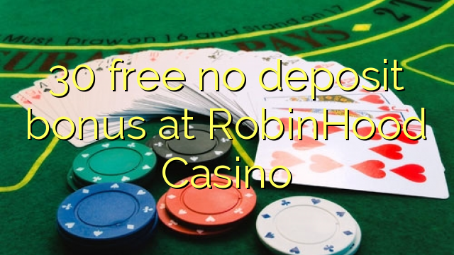 30 free no deposit bonus at RobinHood Casino