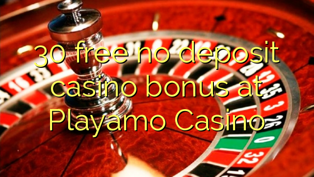 30 free no deposit casino bonus at Playamo Casino