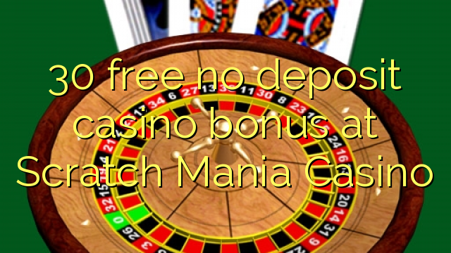 30 free no deposit casino bonus at Scratch Mania Casino