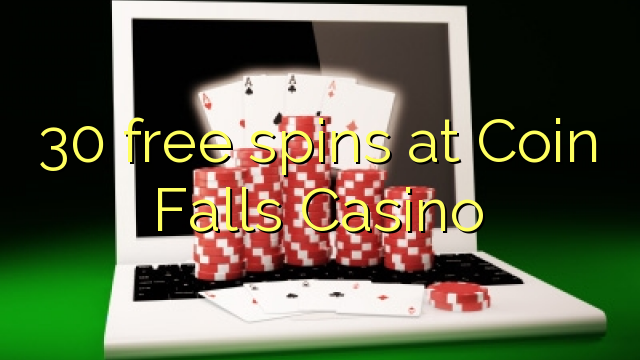 30 free spins at Coin Falls Casino