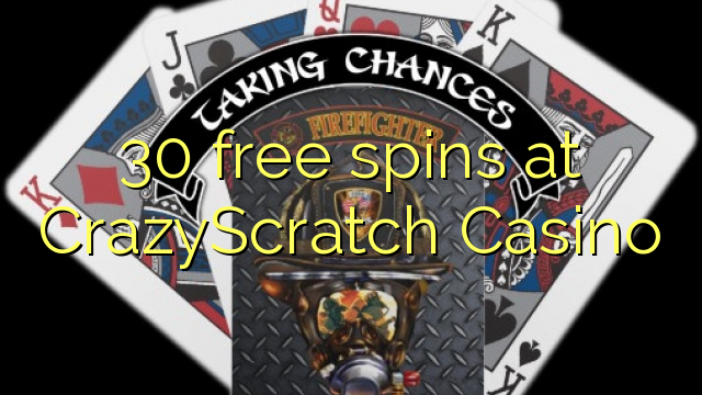 30 bezmaksas spins CrazyScratch Casino