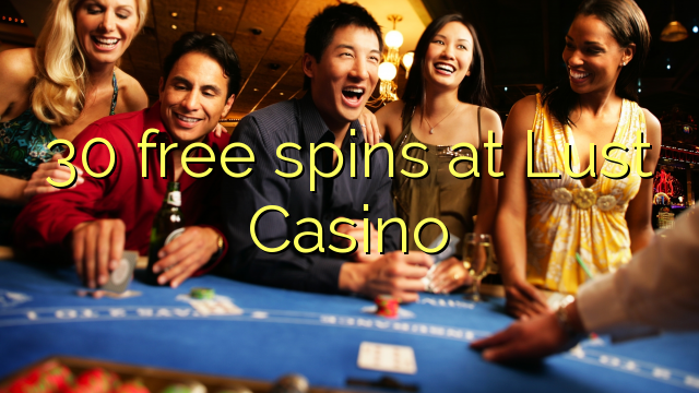 30 free spins at Lust Casino