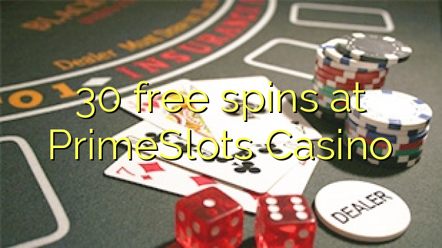 30 free spins at PrimeSlots Casino