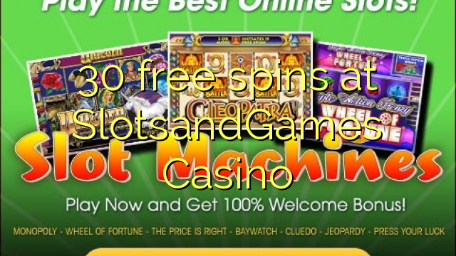 30 gratis spinn på SlotsandGames Casino