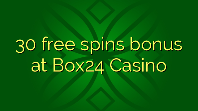 30 bepul Box24 Casino bonus Spin