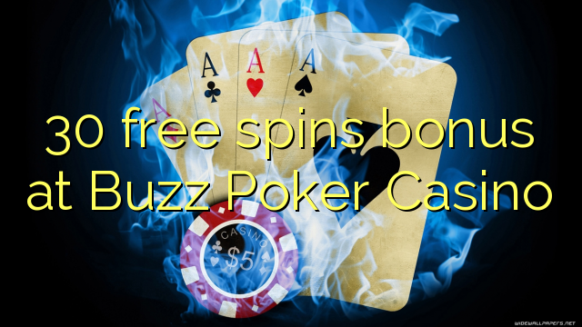 Buzz Poker Casino에서 30회 무료 스핀 보너스