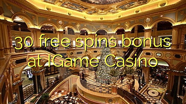 30 free spins bonus at IGame Casino