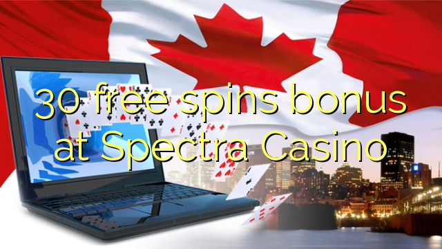 30 free spins bonus at Spectra Casino