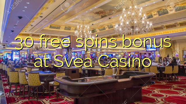 30 ilmaiskierrosbonuspelissä osoitteessa Svea Casino