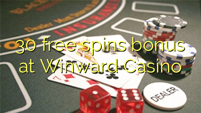 30 free spins bonus at Winward Casino