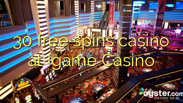 30 free spins casino at Igame Casino