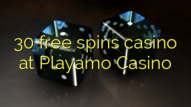 30 free spins casino at Playamo Casino