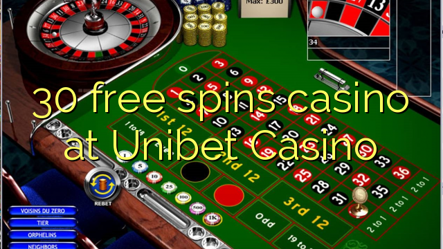 30 senza spins Casinò a Unibet Casino