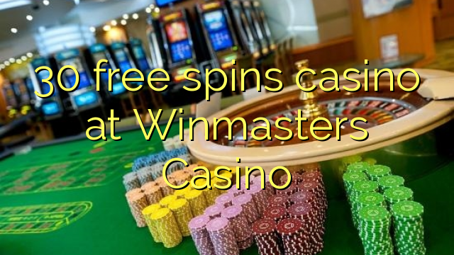 30 უფასო ტრიალებს კაზინო Winmasters Casino