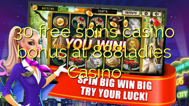 30 free spins casino bonus at 888ladies Casino