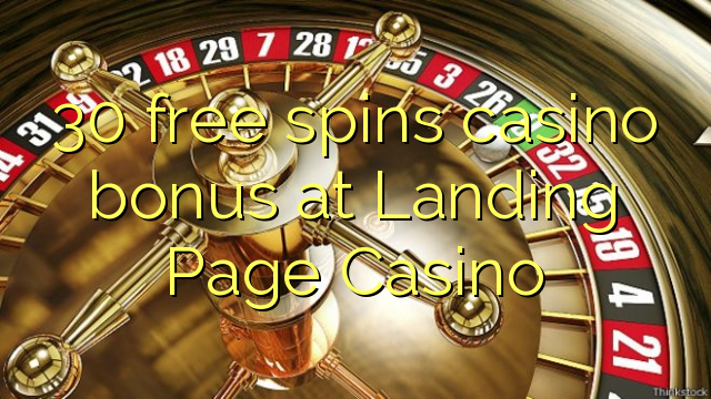 30 free spins casino bonus sa Landing Page Casino