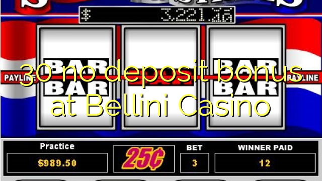 30 walang deposit bonus sa Bellini Casino